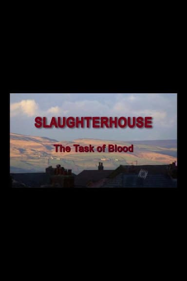 Slaughterhouse: The Task Of Blood poster
