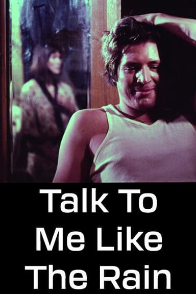 Talk to Me Like the Rain poster