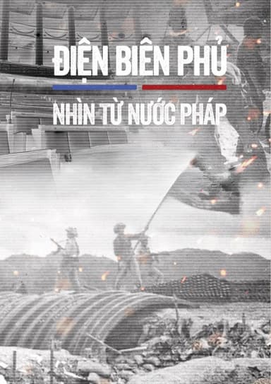 Điện Biên Phủ - Nhìn từ nước Pháp poster