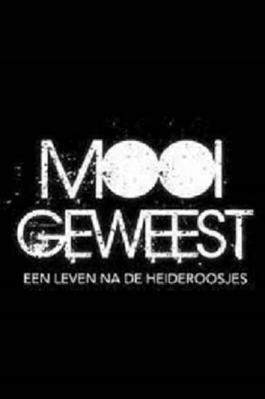 Mooi Geweest – leven na de Heideroosjes poster