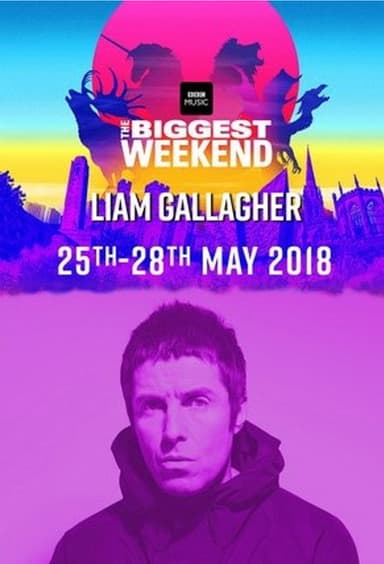 Liam Gallagher - BBC The Biggest Weekend 2018 poster