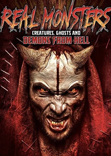 Real Monsters, Creatures, Ghosts and Demons from Hell poster