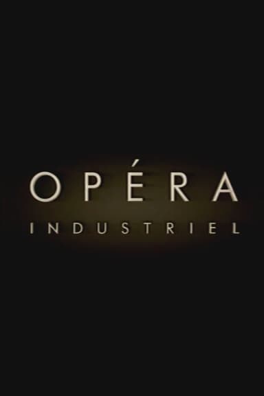 Opéra Industriel poster