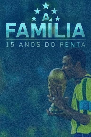 A Família – 15 Anos do Penta poster