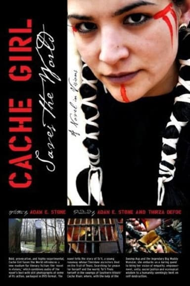 Cache Girl Saves the World: A Novel in Visions poster