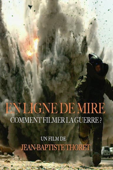 En ligne de mire - comment filmer la guerre ? poster
