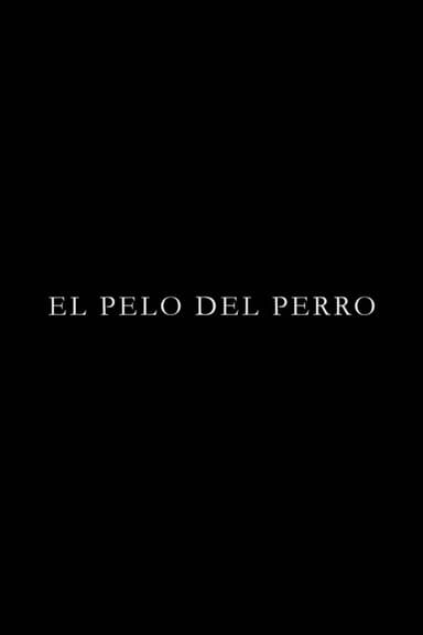 El Pelo del Perro poster