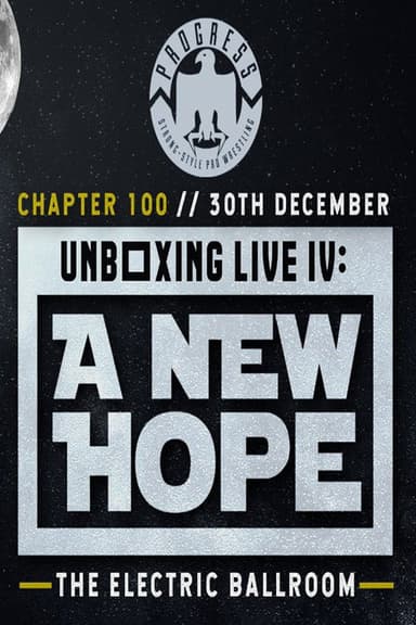 PROGRESS Chapter 100: Unboxing Live IV: A New Hope poster