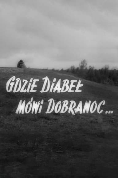 Where the Devil Says Goodnight poster