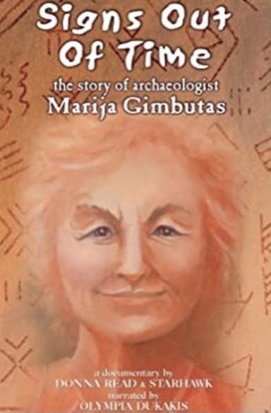 Signs Out of Time: The Life of Archaeologist Marija Gimbutas poster