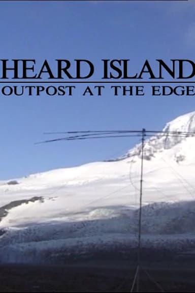 Heard Island - Outpost at the Edge poster