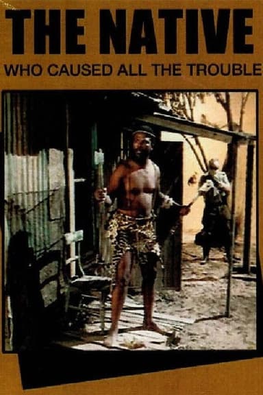 The Native Who Caused All the Trouble poster