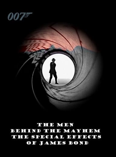 The Men Behind the Mayhem: The Special Effects of James Bond poster