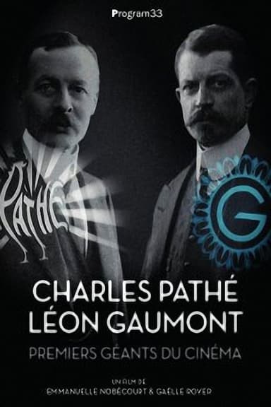 Charles Pathé et Léon Gaumont, premiers géants du cinéma poster
