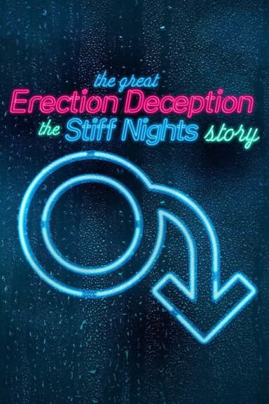 The Great Erection Deception: The Stiff Nights Story poster