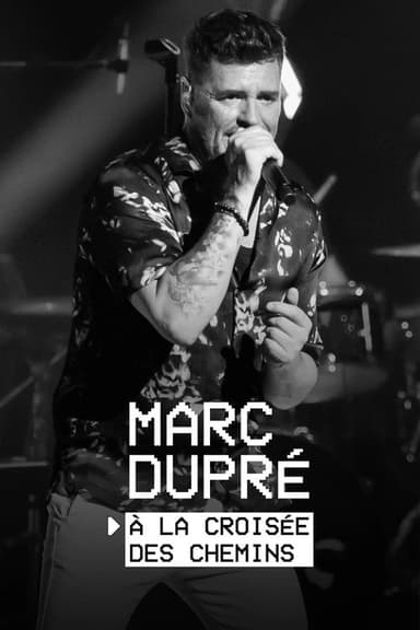 Marc Dupré : À la croisée des chemins poster