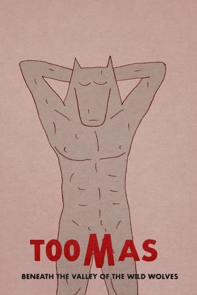 Toomas Beneath the Valley of the Wild Wolves poster