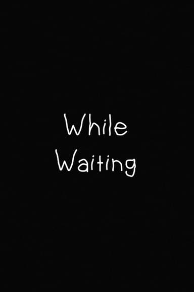 Whilst Waiting poster