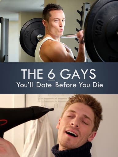 The 6 Gays You’ll Date Before You Die poster