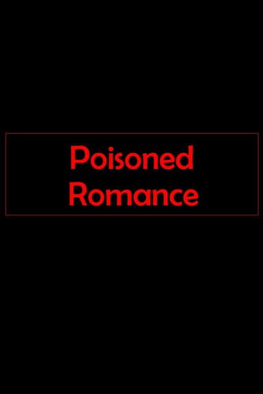 Poisoned Romance poster