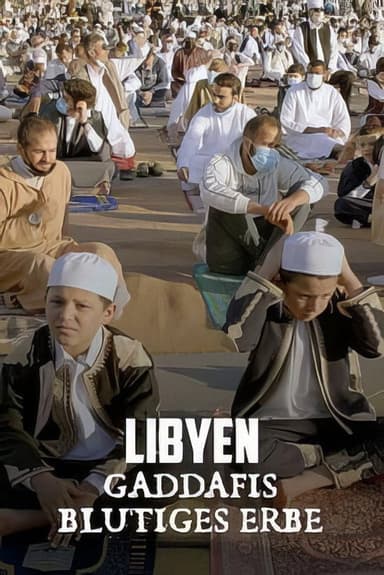 Libya – Gaddafi’s Bloody Legacy poster