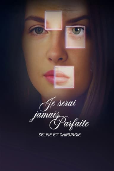 Je serai jamais parfaite - Le documentaire poster