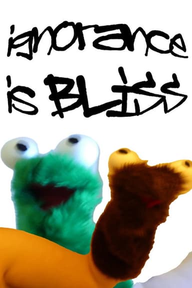 Ignorance is Bliss poster