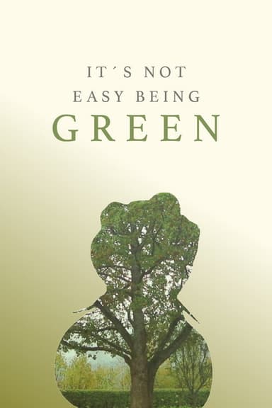 It's Not Easy Being Green poster
