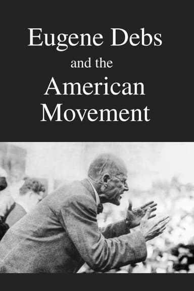 Eugene Debs and the American Movement poster