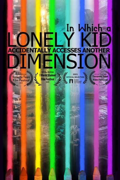 In Which A Lonely Kid Accidentally Accesses Another Dimension poster