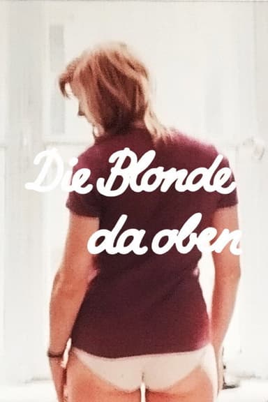 Die Blonde da oben poster
