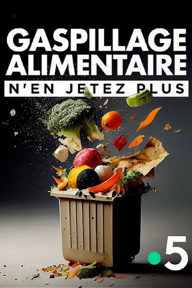 Gaspillage alimentaire, n'en jetez plus ! poster