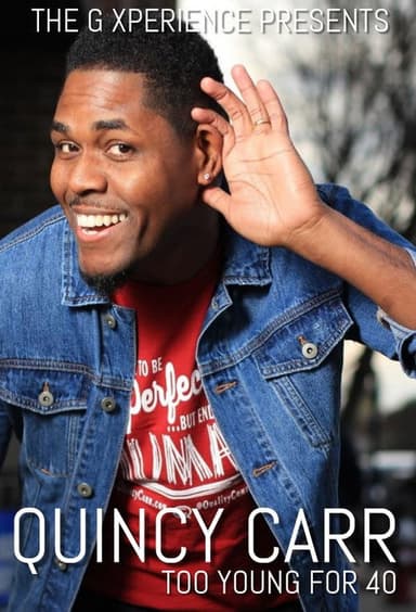 Quincy Carr: Too Young for 40 poster