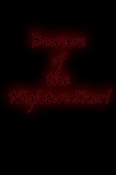 Beware of the Nightwalker! poster