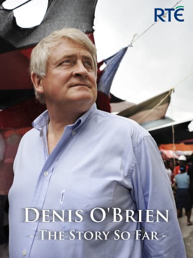 Denis O'Brien: The Story So Far poster