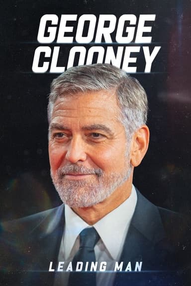 George Clooney: Leading Man poster