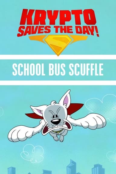 Krypto Saves the Day!: School Bus Scuffle poster