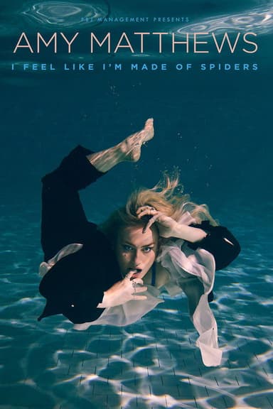 Amy Matthews: I Feel Like I'm Made of Spiders poster