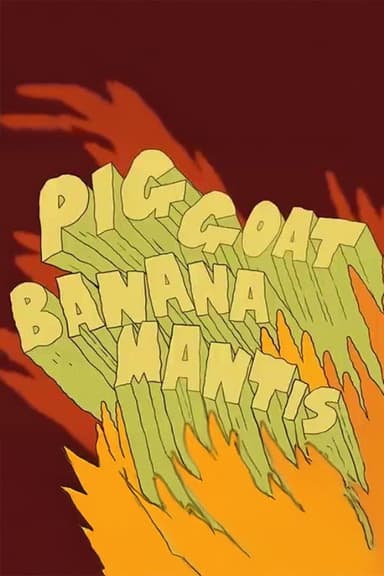 Pig Goat Banana Mantis! poster