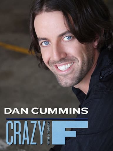 Dan Cummins: Crazy with a Capital F poster