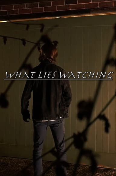 What Lies Watching poster