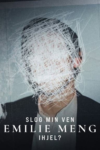 Slog min ven Emilie Meng ihjel? poster
