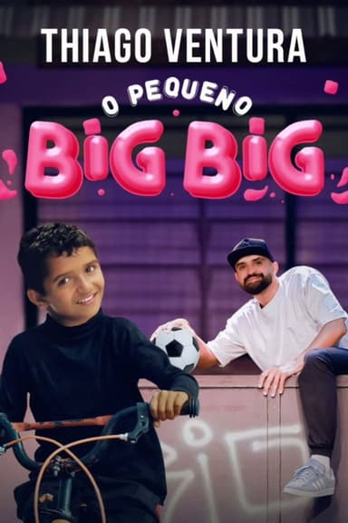 Thiago Ventura - O Pequeno Big Big poster