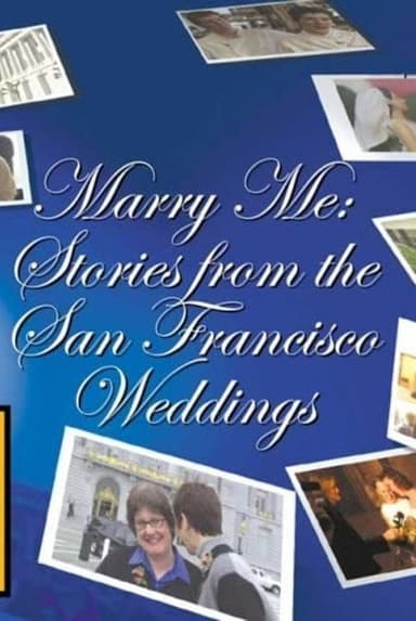 Marry Me: Stories from the San Francisco Weddings poster
