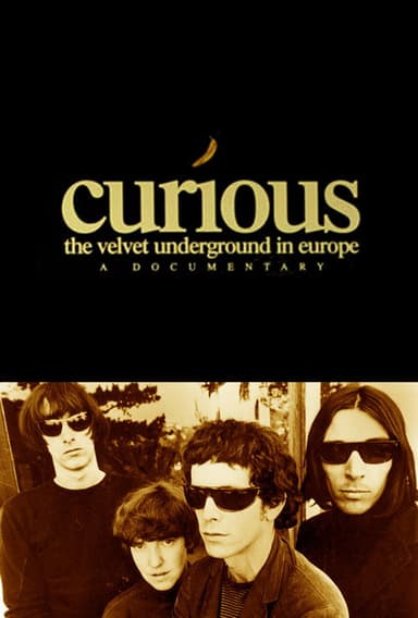 Curious: The Velvet Underground in Europe poster
