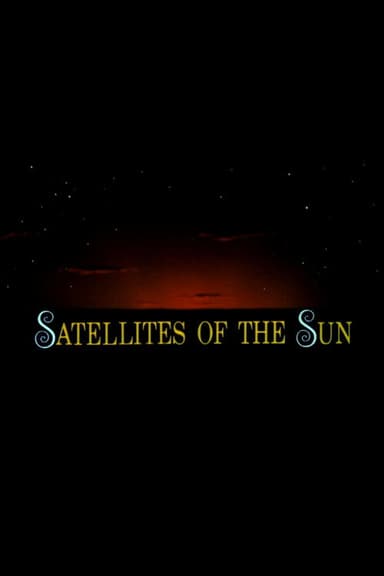 Satellites of the Sun poster