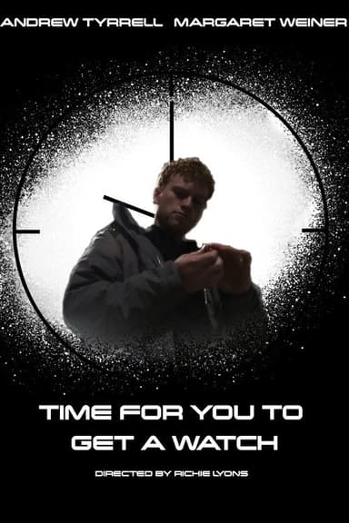 Time for You to Get a Watch poster
