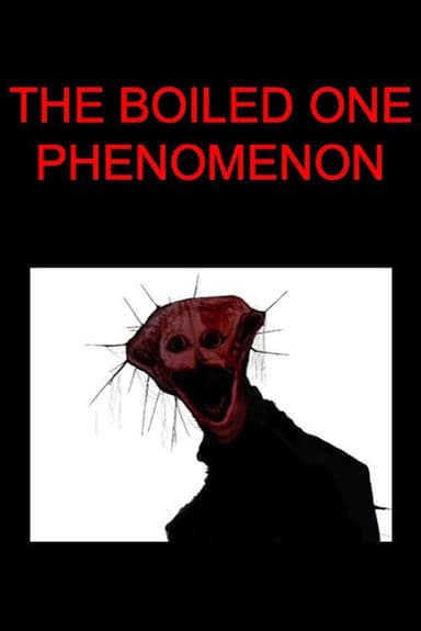 The Boiled One Phenomenon poster