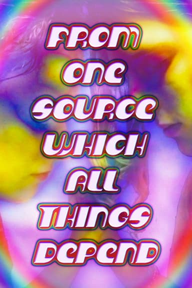 From One Source Which All Things Depend poster