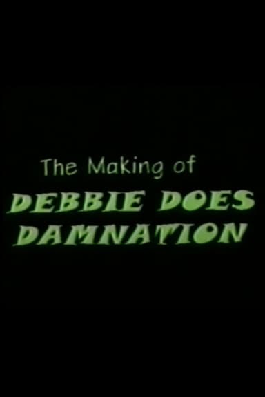The Making of Debbie Does Damnation poster